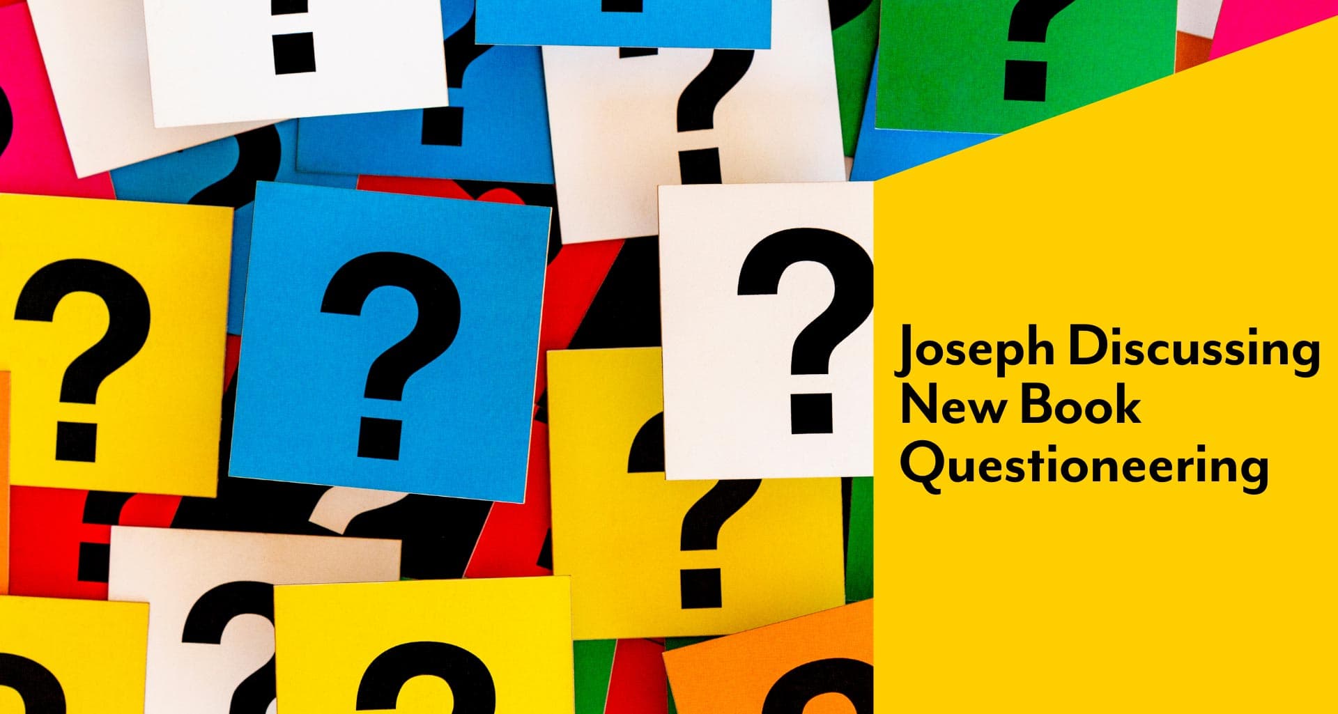 Joseph Discussing New Book "Questioneering"
