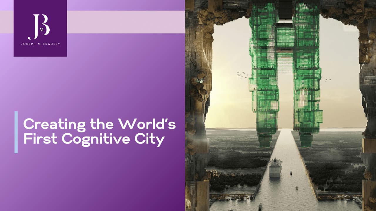 Creating the World's First Cognitive City