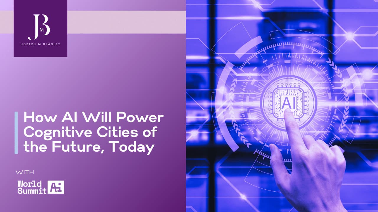 How AI Will Power Cognitive Cities of the Future, Today